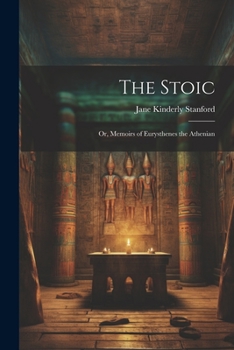 Paperback The Stoic: Or, Memoirs of Eurysthenes the Athenian Book