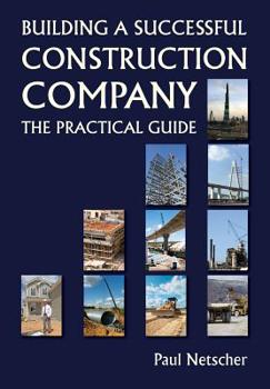 Paperback Building a Successful Construction Company: The Practical Guide Book