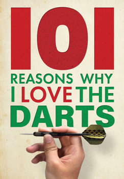 Hardcover 101 Reasons Why I Love the Darts Book