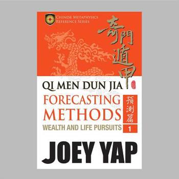 Hardcover Qi Men Dun Jia Forecasting Method - Wealth & Life Pursuits: Book 1 Book