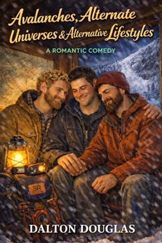 Paperback Avalanches, Alternate Universes & Alternative Lifestyles: A Romantic Comedy Book