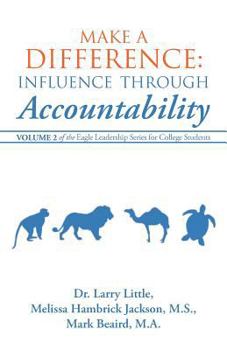 Paperback Make a Difference: Influence Through Accountability: Volume 2 of the Eagle Leadership Series for College Students Book