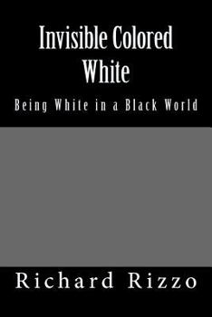 Paperback Invisible Colored White: Being white in a black world Book
