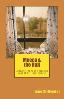 Paperback Mecca & the Hajj: Lessons From the Islamic School of Hard Knocks Book