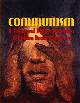 Paperback Communism: A Thousand Broken Promises, A Million Broken Dreams Book
