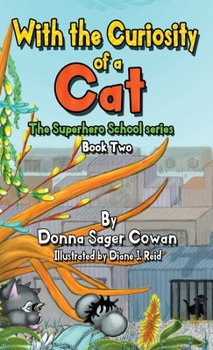 With the Curiosity of a Cat - Book #2 of the Superhero School series