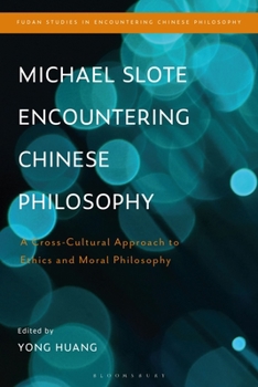 Paperback Michael Slote Encountering Chinese Philosophy: A Cross-Cultural Approach to Ethics and Moral Philosophy Book