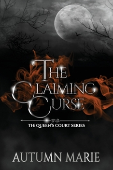 The Claiming Curse: The Queen's Court Series Book 3 - Book #3 of the Queen's Court