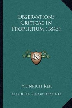 Paperback Observations Criticae In Propertium (1843) [Latin] Book