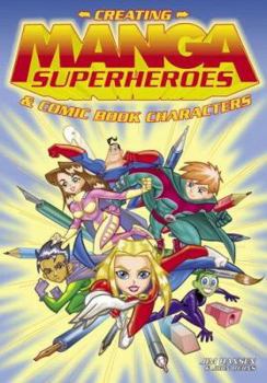 Paperback Creating Manga Superheroes: & Comic Book Characters Book