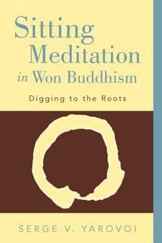 Paperback Sitting Meditation in Won Buddhism: Digging to the Roots Book