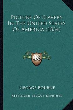 Paperback Picture Of Slavery In The United States Of America (1834) Book