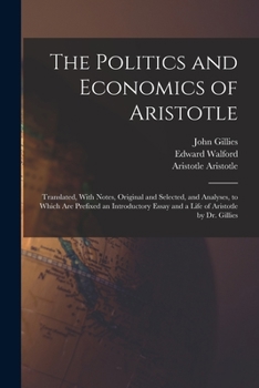 Paperback The Politics and Economics of Aristotle: Translated, With Notes, Original and Selected, and Analyses, to Which are Prefixed an Introductory Essay and Book