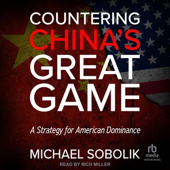 Audio CD Countering China's Great Game: A Strategy for American Dominance Book