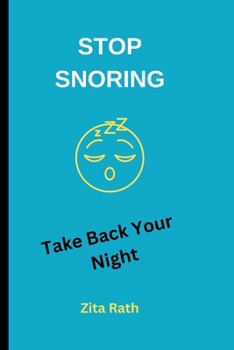 Paperback Stop Snoring: Take Back Your Night Book