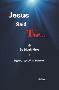 Paperback Jesus Said That: & So Much More in English, Arabic & Spanish Book