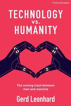 Paperback Technology vs. Humanity: The Coming Clash Between Man and Machine Book
