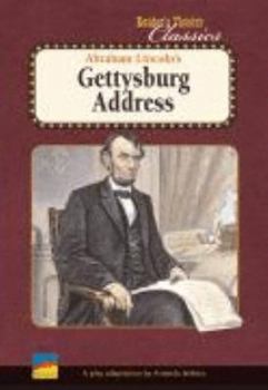 Unknown Binding Abraham Lincoln's The Gettysburg Address (Reader's Theater Classics): A Play Adaptation Book