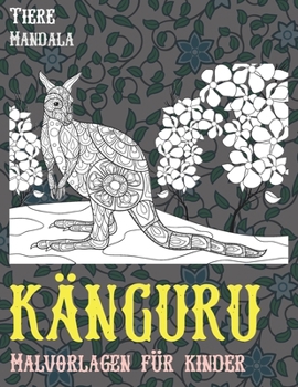 Malvorlagen für Kinder - Mandala - Tiere - Känguru (German Edition)