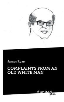 Paperback Complaints from an Old White Man Book