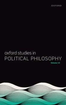 Hardcover Oxford Studies in Political Philosophy Volume 10 Book