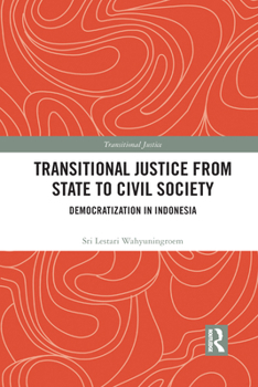 Paperback Transitional Justice from State to Civil Society: Democratization in Indonesia Book