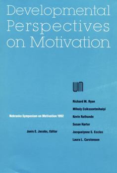 Paperback Nebraska Symposium on Motivation, 1992, Volume 40: Developmental Perspectives on Motivation Book