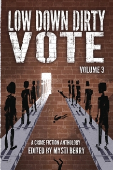 Low Down Dirty Vote Volume 3: The Color of My Vote