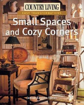 Hardcover Country Living Easy Transformations: Small Spaces and Cozy Corners Book