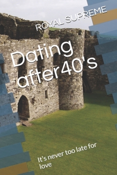 Dating after40's: It’s never too late for love