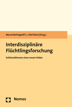 Paperback Interdisziplinare Flucht- Und Fluchtlingsforschung: Schlusselthemen Eines Neuen Feldes [German] Book