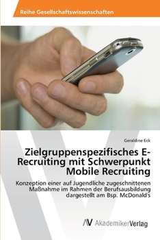 Paperback Zielgruppenspezifisches E-Recruiting mit Schwerpunkt Mobile Recruiting [German] Book