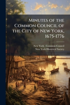 Minutes of the Common Council of the City of New York, 1675-1776: 1766-1773