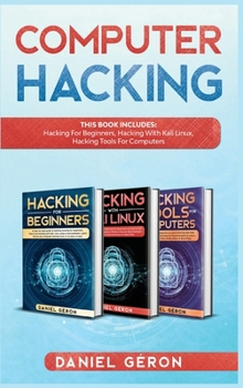 Hardcover Computer Hacking: This Book includes: Hacking for Beginners, Hacking with Kali linux, Hacking tools for computers Book