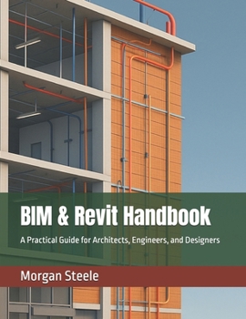 Paperback BIM & Revit Handbook: A Practical Guide for Architects, Engineers, and Designers Book