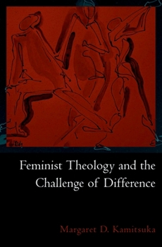 Hardcover Feminist Theology and the Challenge of Difference Book