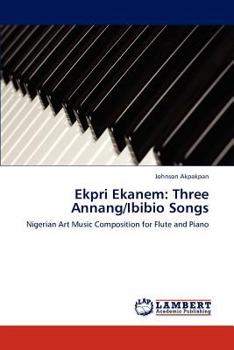 Paperback Ekpri Ekanem: Three Annang/Ibibio Songs Book