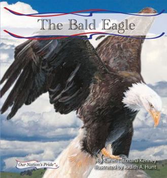 The Bald Eagle - Book  of the Our Nation's Pride