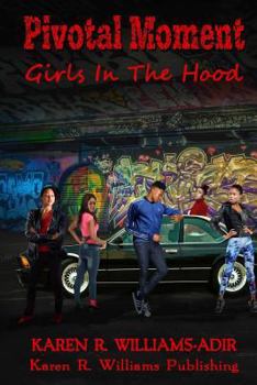 Pivotal Moment Girls in the Hood