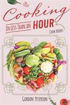 Paperback Cooking in Less than an Hour: Cook Books Book