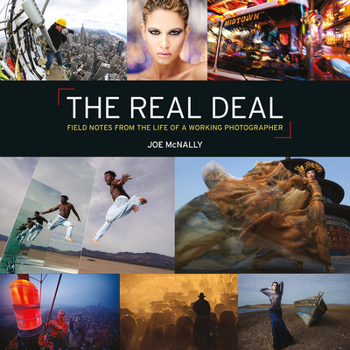 Hardcover The Real Deal: Field Notes from the Life of a Working Photographer Book