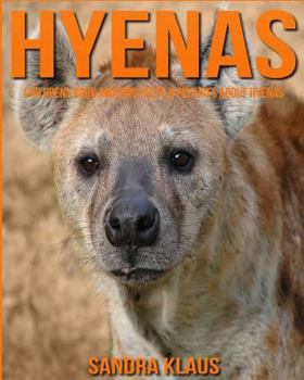 Paperback Childrens Book: Amazing Facts & Pictures about Hyenas Book