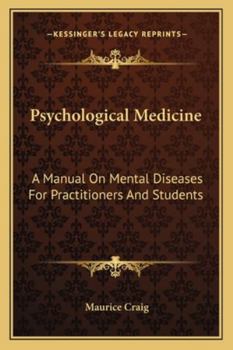 Paperback Psychological Medicine: A Manual On Mental Diseases For Practitioners And Students Book