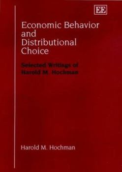 Hardcover Economic Behavior and Distributional Choice: Selected Writings of Harold M. Hochman Book