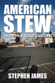 Hardcover American Stew: Hope in a Toxic Culture Book