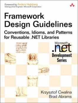 Hardcover Framework Design Guidelines: Conventions, Idioms, And Patterns for Reusable .net Libraries Book