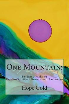 Paperback One Mountain: Bridging Paths of Psycho-Spiritual Growth and Ascension Book