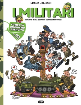 I Militari: Volume 1: Ai posti di combattimento! | Fumetto umoristico sull'esercito (Italian Edition)