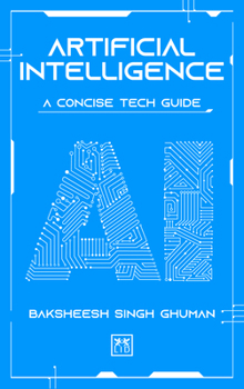 Hardcover Artificial Intelligence: A Concise Tech Guide Book