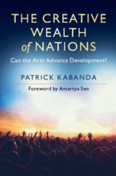 Paperback The Creative Wealth of Nations: Can the Arts Advance Development? Book